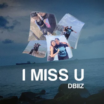 I Miss U by DBiiz