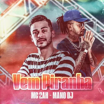 Vem Piranha by MC 2AH