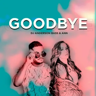 Goodbye by Ann