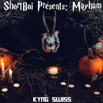 Shortboi Presents: Mayham by 