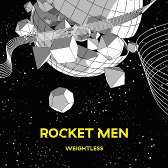 Weightless by ROCKET MEN