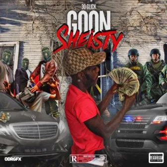 Goon Sheisty by 30 Glick