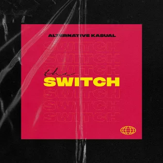 The Switch by Alternative Kasual