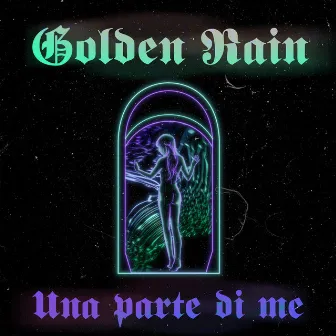 Una parte di me by Golden Rain