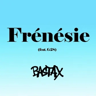 Frénésie by Bastax