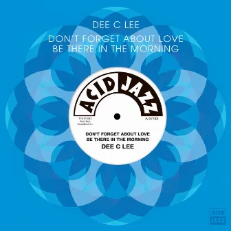 Don't Forget About Love / Be There In The Morning by Dee C. Lee