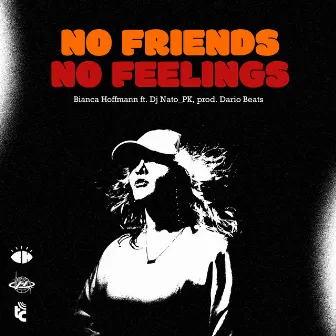 No Friends No Feelings by Bianca Hoffmann