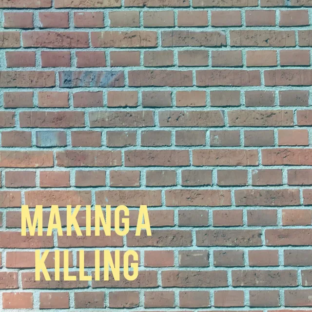 Making A Killing