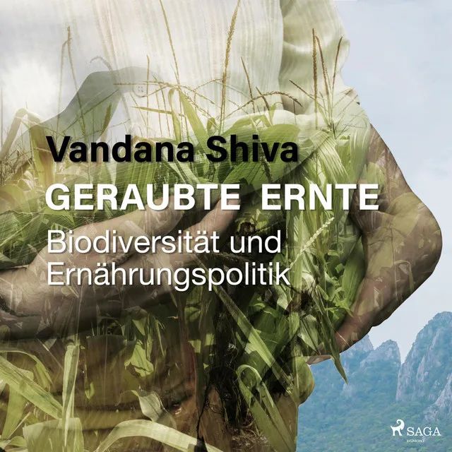 Geraubte Ernte - Biodiversität und Ernährungspolitik, Kapitel 27.2 & Geraubte Ernte - Biodiversität und Ernährungspolitik, Kapitel 28.1 - Geraubte Ernte - Biodiversität und Ernährungspolitik (Ungekürzt)