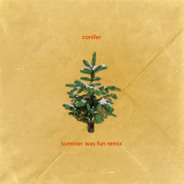 Conifer (Summer Was Fun Remix)