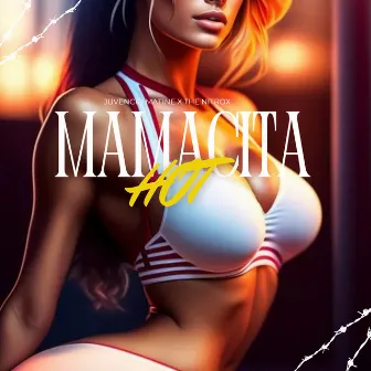 Hot Mamacita by Juvencio Matine