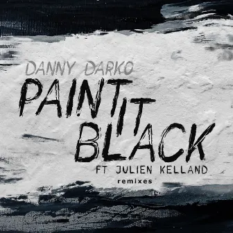 Paint It Black Remixes by Danny Darko