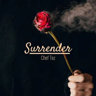 Surrender by Chef Tez