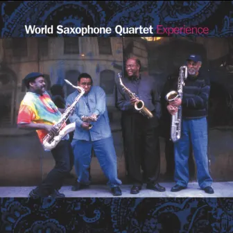 Experience by World Saxophone Quartet