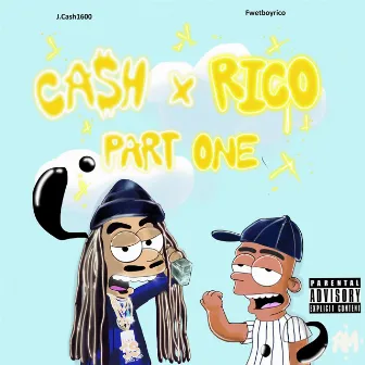 Cash x Rico, Pt. One by Fwet Boy Rico