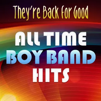 They're Back For Good: All Time Boy Band Hits by Pop Hit Makers