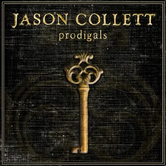 Prodigals by Jason Collett