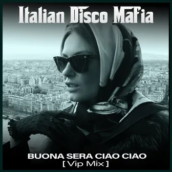 Buona sera ciao ciao (Vip Mix) by Italian Disco Mafia