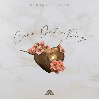 Cuan Dulce Paz by Eternal Grace