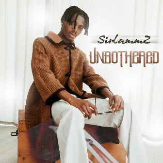 Unbothered by Sirlammz