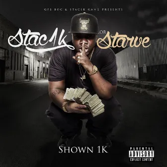 Stac1k Or Starve by Shown 1K