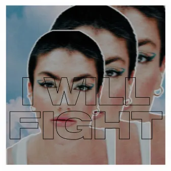 I Will Fight by Brittany Pfantz