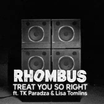 Treat You So Right by Rhombus