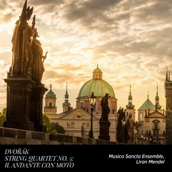 Dvořák: String Quartet No. 5, Op. 9: II. Andante con moto quasi allegretto by Musica Sancta Ensemble