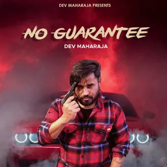 No Guarantee by Dev Maharaja