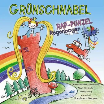 Rap-Punzel Regenbogen - Wasser - Märchen - Jahreszeiten - Musik Für Kinder, Witzig-Fetzig, von und Mit Burghardt Wegner by Grünschnabel