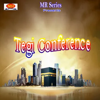 Tegi Conference by Shakil Arfee