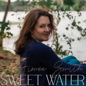 Sweet Water by Aimee Smith