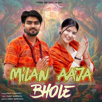 Milan Aaja Bhole by Parry Haripuriya