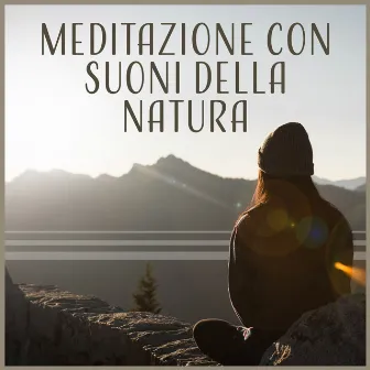 Meditazione con suoni della natura: Musica rilassante per yoga, Benessere e riduzione dello stress, Rilassamento mentale by Suoni naturali zen