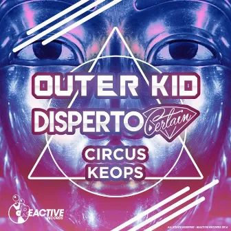 Circus Keops by Disperto Certain