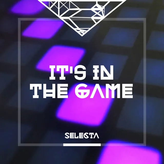 Selecta It's In The Game