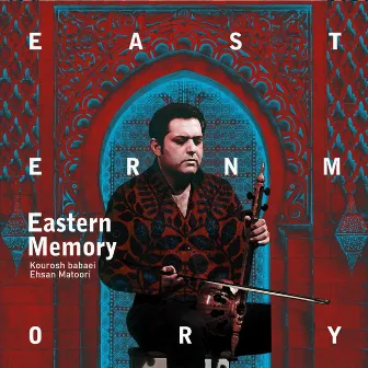 Eastern Memory by Ehsan Matoori