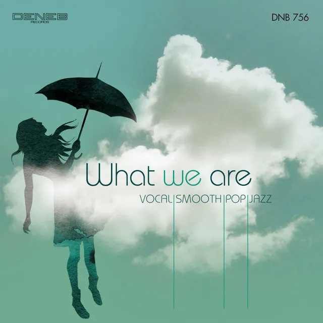 What We Are (Vocal, Smooth, Pop Jazz)