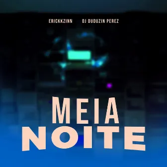 Meia Noite by Erickkzinn