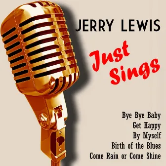 Jerry Lewis Just Sings (Digitally Remastered) by Jerry Lewis