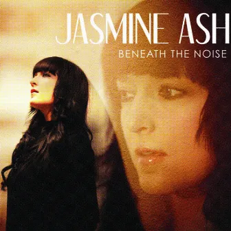 Beneath the Noise by Jasmine Ash