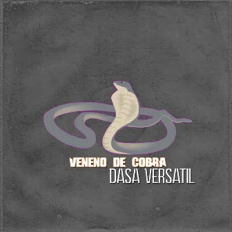 Veneno de Cobra by Dasa Versátil