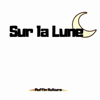 Sur la lune by Muffin Kulture