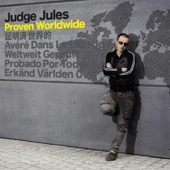 Proven Worldwide by Judge Jules