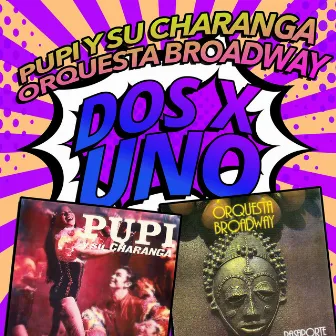 Dos X Uno by Orquesta Broadway