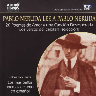 Pablo Neruda Lee a Pablo Neruda (Unabridged) by Pablo Neruda