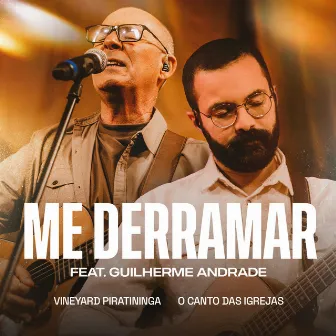 Me Derramar (feat. Guilherme Andrade) by Vineyard Piratininga