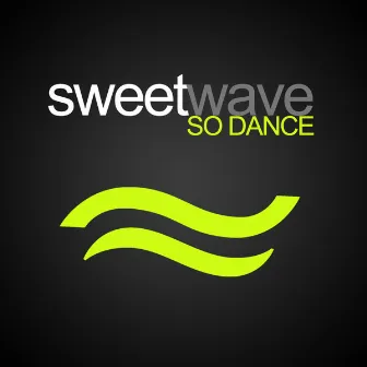 So Dance by Sweet Wave