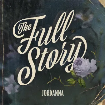 The Full Story by Jordanna