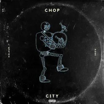 Chop City by Kolour Kode